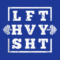 Funny Lift Heavy Shit Weightlifting Tank Top Pa Trucker Cap | Artistshot