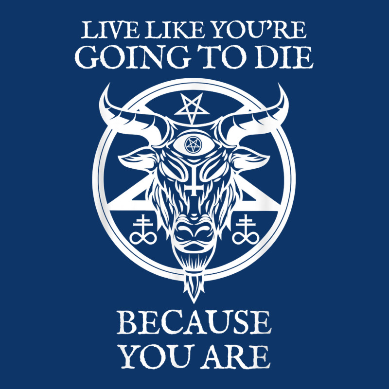 Live Like You're Going To Die Because You Are Funny Satanist T Shirt Seamless Cap by cm-arts | Artistshot