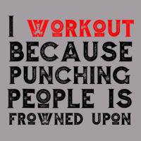 I Work Out Because Punching People Is Frowned Upon Tank Top Seamless Cap | Artistshot