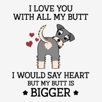 I Love You With All My Butt I Would Say Heart But My Butt Is Bigger  F Scorecard Crop Tee | Artistshot