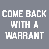 Come Back With A Warrant Long Sleeve T Shirt Yupoong Trucker Cap | Artistshot