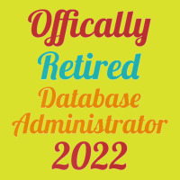 Database Administrator Official Retired 2022 Funny Premium Foam Snapback Hat | Artistshot