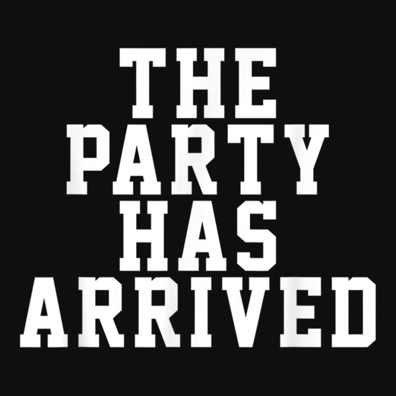 The Party Has Arrived Funny Humor Saying Birthday Tee Foam Snapback hat by cm-arts | Artistshot