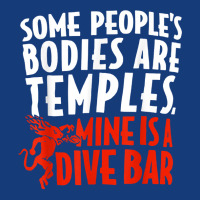 Some People's Bodies Are Temples Mine Is A Dive Bar T Shirt Foam Snapback Hat | Artistshot