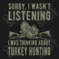 Wasn't Listening Turkey Hunter Turkey Hunting T Shirt Nike Dri-fit Cap | Artistshot