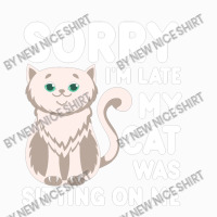 Sorry I'm Late My Cat Was Sitting On Me Coffee Mug | Artistshot