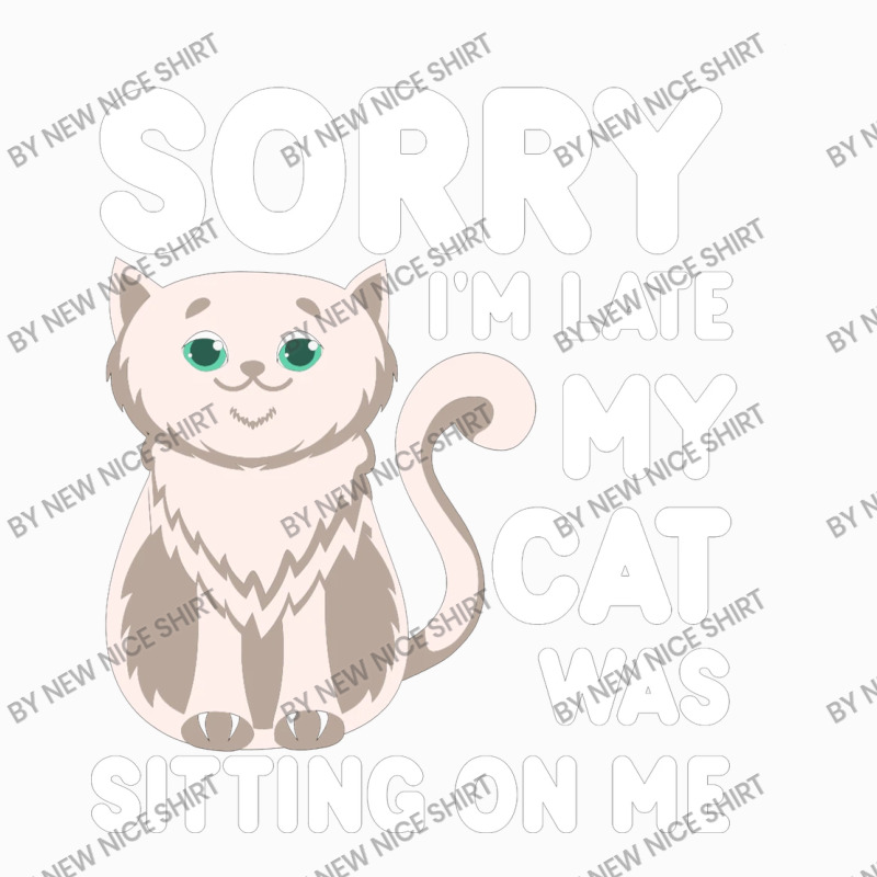 Sorry I'm Late My Cat Was Sitting On Me Coffee Mug | Artistshot