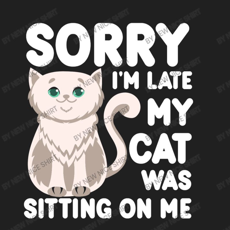 Sorry I'm Late My Cat Was Sitting On Me Drawstring Bags | Artistshot