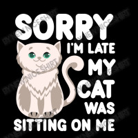 Sorry I'm Late My Cat Was Sitting On Me Portrait Canvas Print | Artistshot