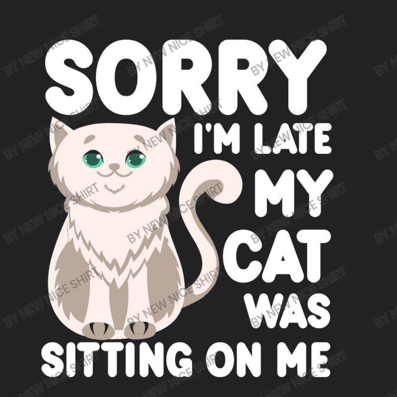 Sorry I'm Late My Cat Was Sitting On Me Backpack | Artistshot