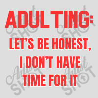 Adulting Let's Be Honest I Dont Have Time For It Glass Tumbler | Artistshot