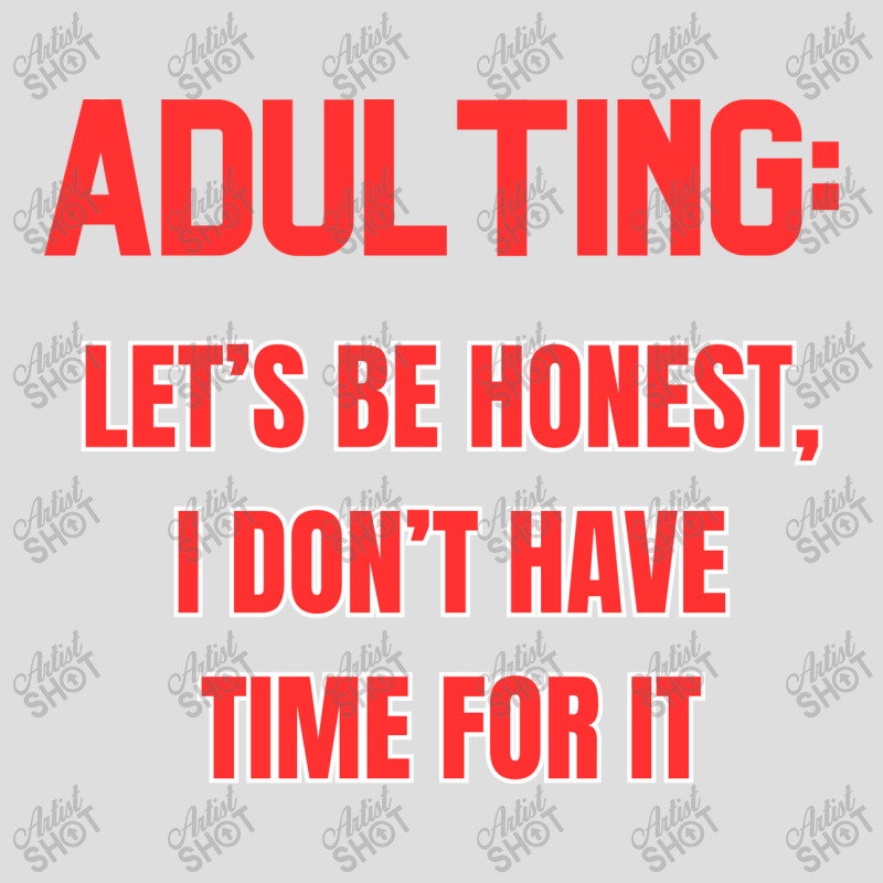 Adulting Let's Be Honest I Dont Have Time For It Glass Tumbler | Artistshot