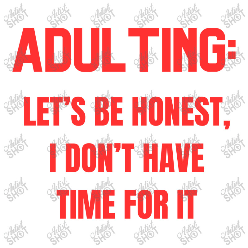 Adulting Let's Be Honest I Dont Have Time For It Mart Paper Bag -13 X 7 X 17 | Artistshot