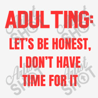 Adulting Let's Be Honest I Dont Have Time For It Magic Mug | Artistshot