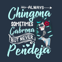 Always Chingona Sometimes Cabrona, But Never Pendeja, Cabrona Cool, Ch Yupoong Trucker Cap | Artistshot