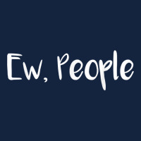 Ew People T Shirt, Ew People Tee Foam Snapback Hat | Artistshot