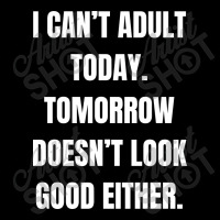 I Can't Adult Today Tomorrow Doesn't Look Good Long Sleeve Baby Bodysuit | Artistshot