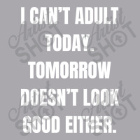 I Can't Adult Today Tomorrow Doesn't Look Good Youth 3/4 Sleeve | Artistshot