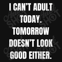 I Can't Adult Today Tomorrow Doesn't Look Good Baby Beanies | Artistshot