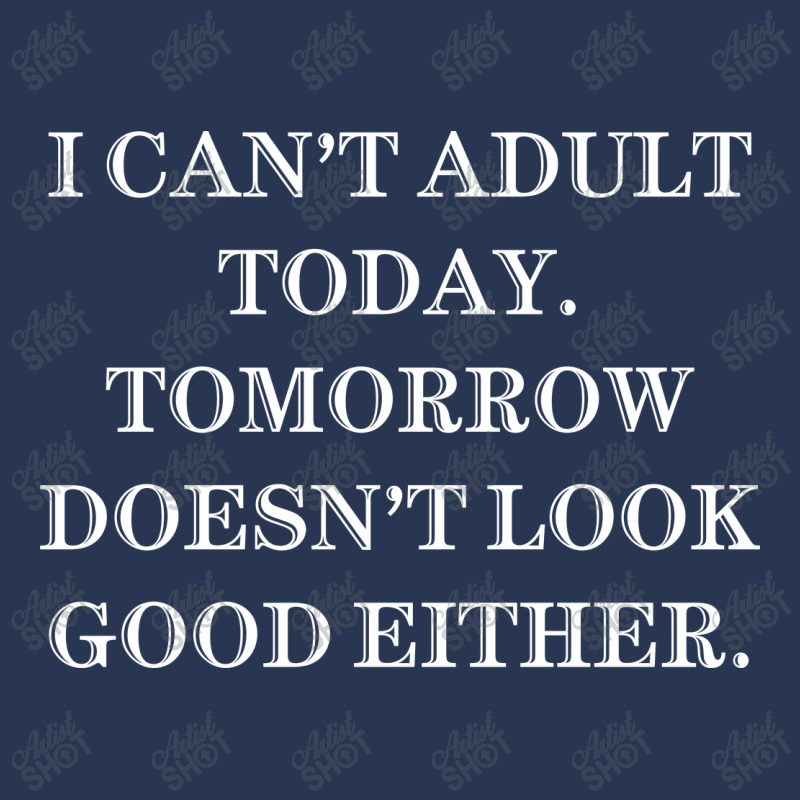 I Can't Adult Today Tomorrow Doesn't Look Good Ladies Denim Jacket by Karimou94 | Artistshot