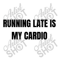 Running Late Is My Cardio Funny Sayings Debie Paper Bag - 10 X 5 X 13 | Artistshot