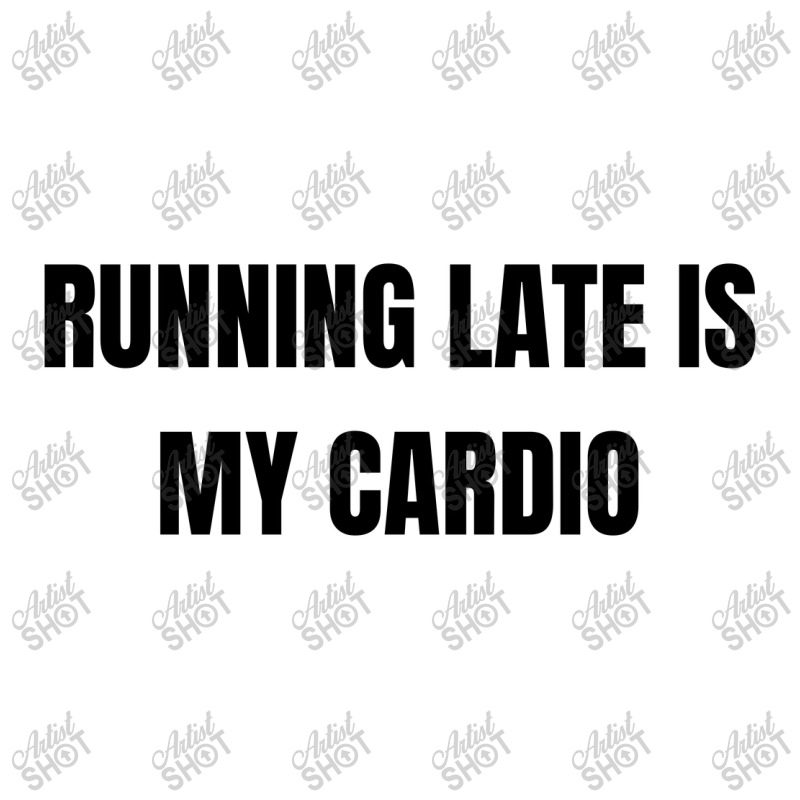 Running Late Is My Cardio Funny Sayings Debie Paper Bag - 10 X 5 X 13 | Artistshot