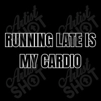 Running Late Is My Cardio Funny Sayings Youth Hoodie | Artistshot