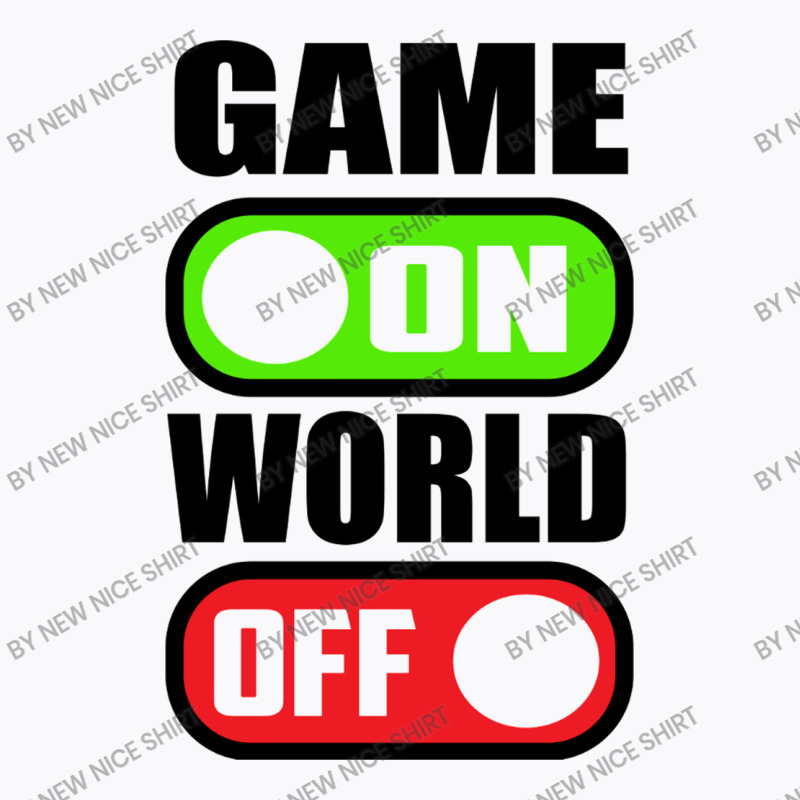 Game On World Off T-shirt | Artistshot