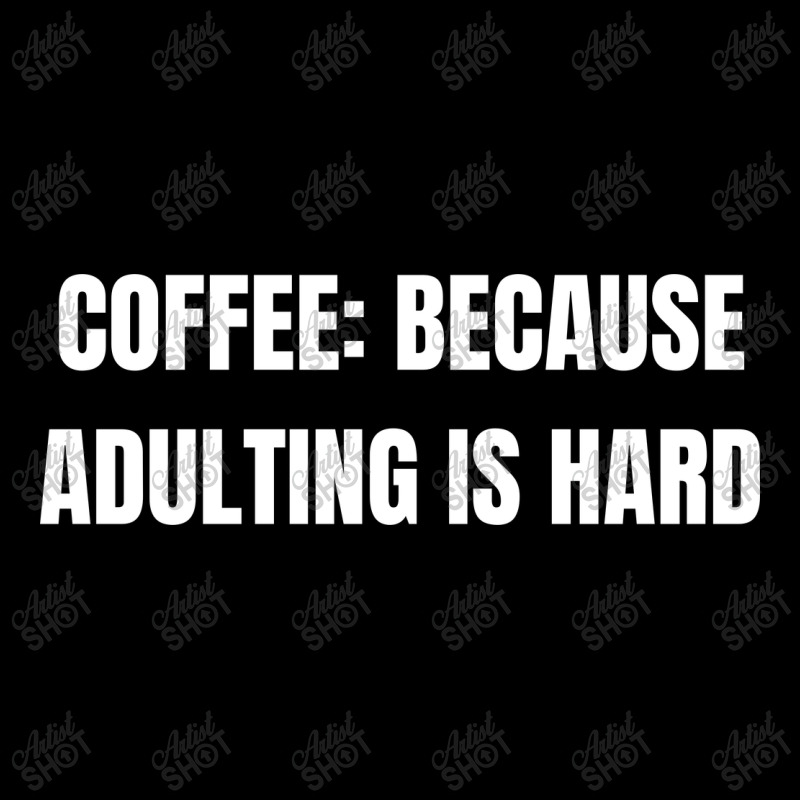 Coffee Because Adulting Is Hard Funny Sayings Unisex Jogger | Artistshot