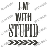 I'm With Stupid Youth Hoodie | Artistshot