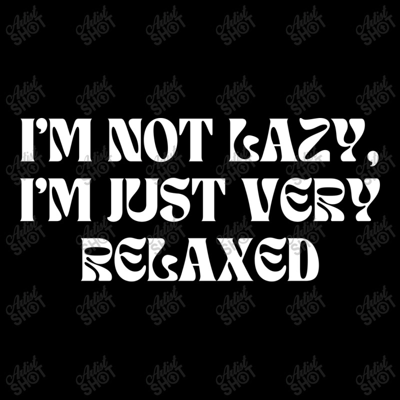 I'm Not Lazy I'm Just Very Relaxed Funny Sayings Urban Sweatpant | Artistshot