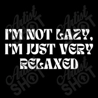 I'm Not Lazy I'm Just Very Relaxed Funny Sayings Pocket T-shirt | Artistshot