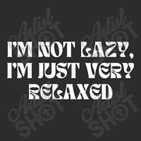 I'm Not Lazy I'm Just Very Relaxed Funny Sayings Exclusive T-shirt | Artistshot