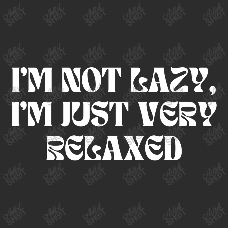 I'm Not Lazy I'm Just Very Relaxed Funny Sayings Exclusive T-shirt | Artistshot