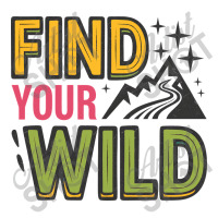 Quotes Find Your Wild Sticker | Artistshot