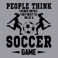 People Think I'm Nice Untile They Next To Me At A Soccer Game Retro Trucker Cap | Artistshot