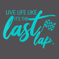 Womens Car Racing Quote Live Life Like It's The Last Lap Racetrack V N Yupoong Trucker Cap | Artistshot