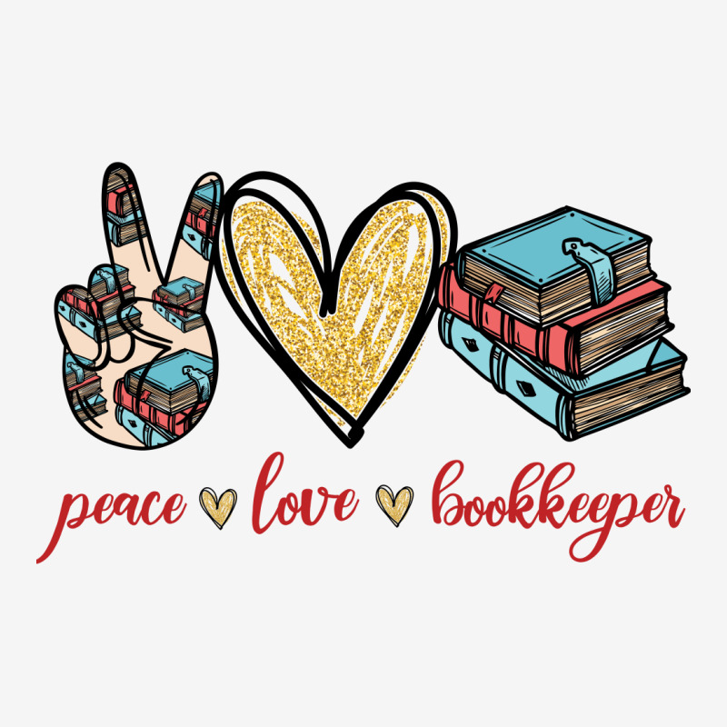 Peace Love Bookkeeper Classic T-shirt by vip.pro123 | Artistshot