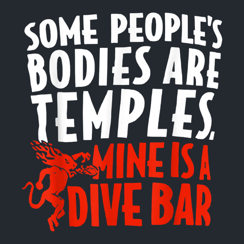 Some People's Bodies Are Temples Mine Is A Dive Bar T Shirt Pa Trucker Cap by cm-arts | Artistshot