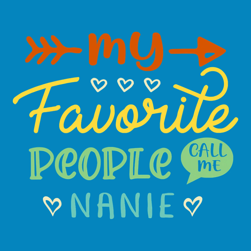 My Favorite People Call Me Nanie Cool Mothers Day Gift Nanie Fashion Visor by bakien89 | Artistshot