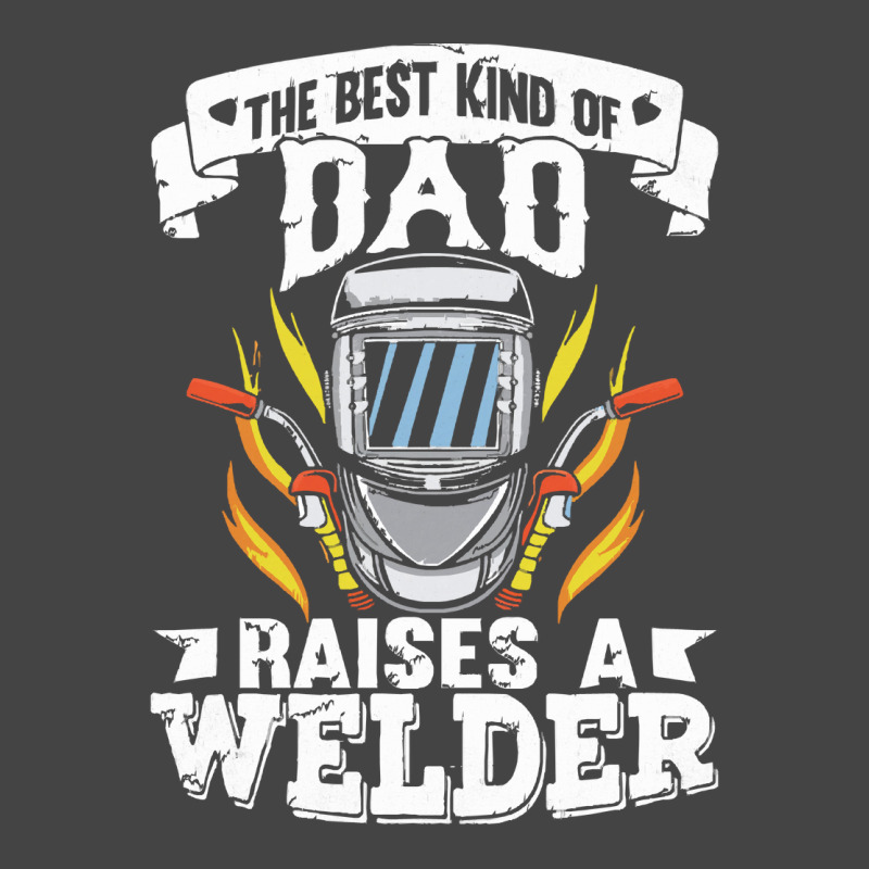 Welder Dad Gift T  Shirt The Best Kind Of Dad Raises A Welder T  Shirt Fashion Visor | Artistshot