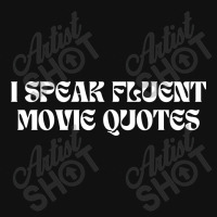 I Speak Fluent Movie Quotes Funny Sayings Metal Print Horizontal | Artistshot