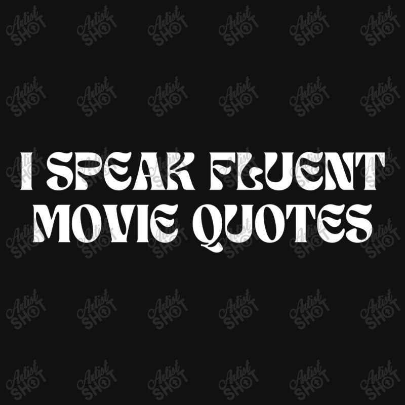 I Speak Fluent Movie Quotes Funny Sayings Metal Print Horizontal | Artistshot