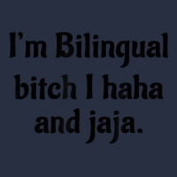 I'm Bilingual Bitch I Haha And Jaja T Shirt Retro Trucker Cap | Artistshot