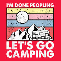 I'm Done Peopling Let's Go Camping   Anit Social Camper Life T Shirt Seamless Cap | Artistshot