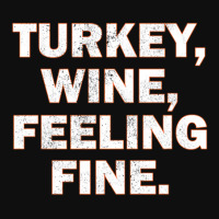 Turkey Wine Feeling Fine Funny Thanksgiving Drinking Foam Snapback Hat | Artistshot