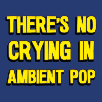 There's No Crying In Ambient Pop Long Sleeve T Shirt Pa Trucker Cap | Artistshot