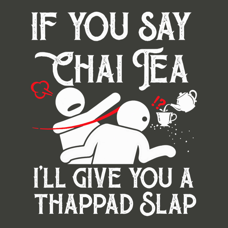 If You Say Chai Tea, I Will Give You A Thappad Slap, Chai Pa Trucker Cap | Artistshot