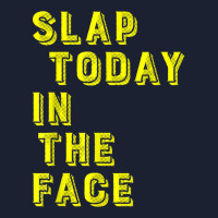 Slap Today In The Face Motivational Funny Quote Basic Backpack | Artistshot