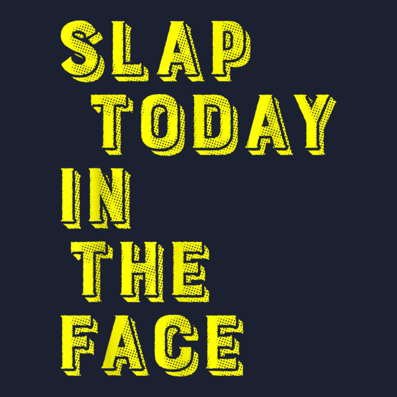 Slap Today In The Face Motivational Funny Quote Basic Backpack | Artistshot